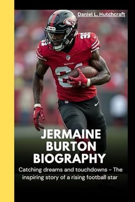 JERMAINE BURTON BIOGRAPHY: Catching dreams and touchdowns - The inspiring story of a rising football star
