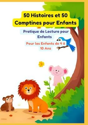 50 Histoires et 50 Comptines pour Enfants | Pratique de Lecture pour Enfants | Pour les Enfants de 4 à 10 Ans