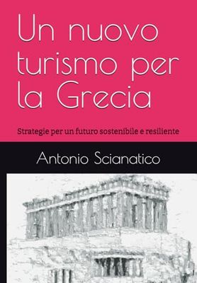 Un nuovo turismo per la Grecia: Strategie per un futuro sostenibile e resiliente