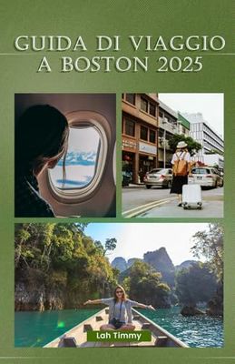 GUIDA DI VIAGGIO A BOSTON 2025