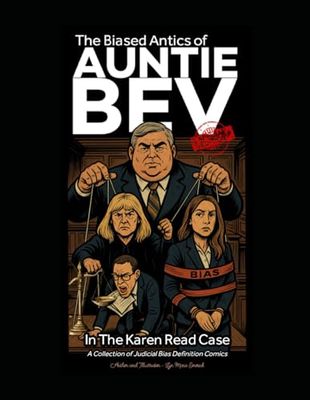 The Biased Antics of Auntie Bev: In the Karen Read Case