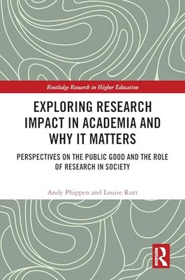 Exploring Research Impact in Academia and Why It Matters: Perspectives on the Public Good and the Role of Research in Society