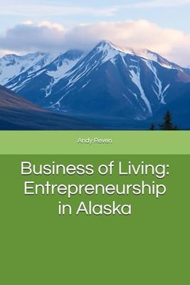 Business of Living: Entrepreneurship in Alaska