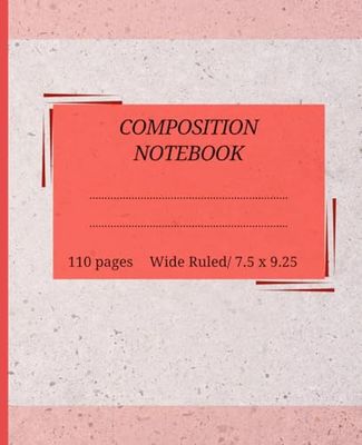 Composition Notebook: Red - Wide Ruled Notebook for Everyone, Notebook for Kids, Teens, and Adults, 110 Pages 7.5X9.25 Inches