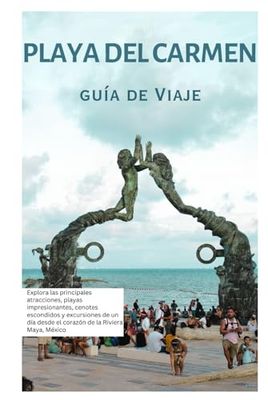 Playa del Carmen Guía deViaje: Explora las principales atracciones, playas impresionantes, cenotes escondidos y excursiones de un día desde el corazón de la Riviera Maya, México