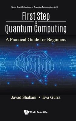 First Step to Quantum Computing: A Practical Guide for Beginners: 1