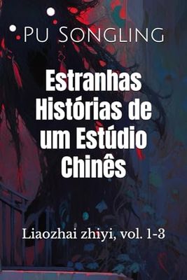 Estranhas Histórias de um Estúdio Chinês: Liaozhai zhiyi, vol. 1-3