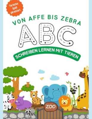 Von Affe bis Zebra: Schreiben lernen mit Tieren