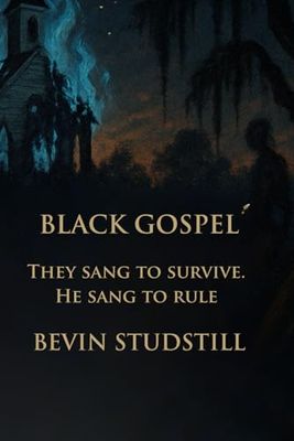 BLACK GOSPEL: They sang to survive. He sang to rule: 1 (The Book That Listens)