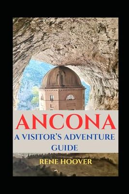 ANCONA: A VISITOR’S ADVENTURE GUIDE