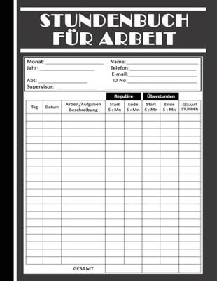 Stundenbuch für Arbeit: Notizbuch für die Arbeitszeiterfassung Tägliches