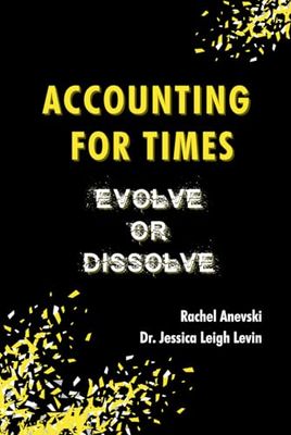Accounting For Times: Evolve or Dissolve