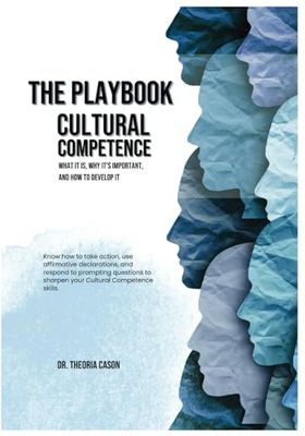 The Playbook- Cultural Competence: What It Is, Why It's Important, and How to Develop It