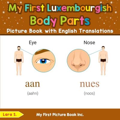 My First Luxembourgish Body Parts Picture Book with English Translations