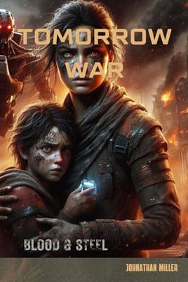 TOMORROW WAR: BLOOD & STEEL