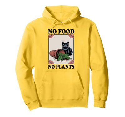 No Food No Plants Cat Plant Kitten Plants Cat Lover Pullover Hoodie