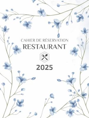 Cahier de réservation restaurant 2025: Grand Agenda Restauration 1 page par jour, 12 mois de Janvier à Décembre pour s’organiser et planifier