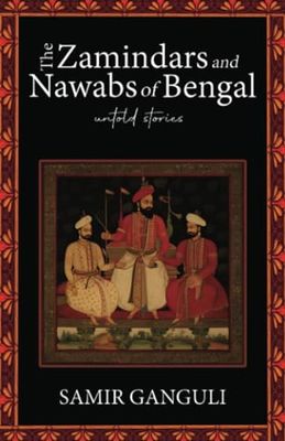 The Zamindars and Nawabs of Bengal