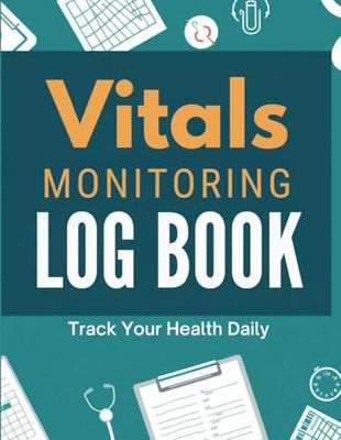 Vital Signs Log Book: Daily personal Health Monitoring Record Log for Blood Pressure, Blood Sugar, Oxygen Level, Heart Pulse Rate, Temperature, Weight, Notes & Ratings | 120 Pages (8.5" x 11" Inches)