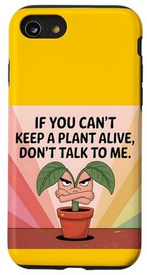 Si vous ne pouvez pas garder une plante vivante, ne me parlez pas Coque pour iPhone SE (2020) / 7 / 8