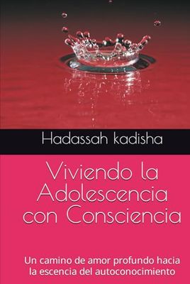 Viviendo la Adolescencia con Consciencia: Un camino de amor profundo hacia la escencia del autoconocimiento
