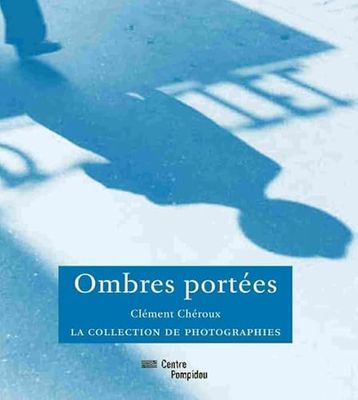 OMBRES PORTEES: LA COLLECTION DE PHOTOGRAPHIES