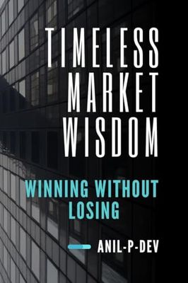 Timeless Market Wisdom: Winning Without Losing