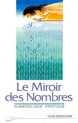 Le Miroir des Nombres - Numérologie pratique