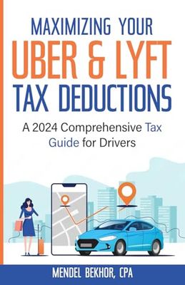 Maximizing Your Uber & Lyft Tax Deductions: A 2024 Comprehensive Tax Guide for Drivers
