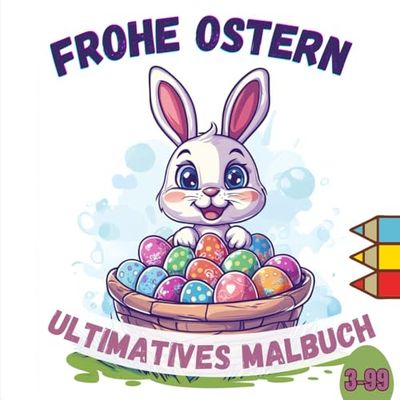 Ostern Malbuch für Kinder & Erwachsene – Süße Osterhasen, Ostereier & Frühlingsmotive – Ausmalbuch für Ostern zur Entspannung – Malbuch für Mädchen, Jungen & Senioren – Geschenk zu Ostern