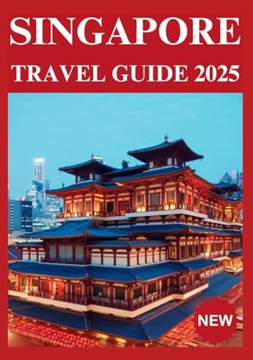 SINGAPORE TRAVEL GUIDE 2025