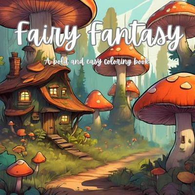 Fairy Fantasy - A Bold & Easy Coloring Book