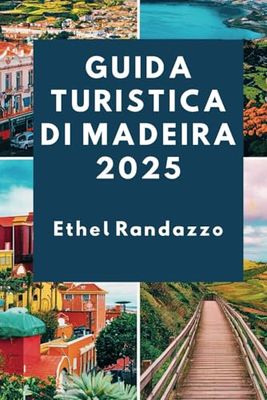 Guida Turistica di Madeira 2025: La tua guida essenziale alle avventure, alla cultura e alle gemme nascoste dell'isola