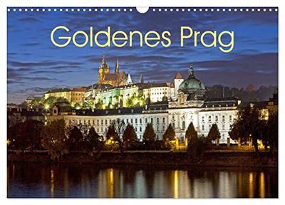 Goldenes Prag (Wandkalender 2024 DIN A3 quer), CALVENDO Monatskalender: Prag, Weltkulturerbe an der Moldau