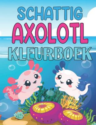 Schattig Axolotl Kleurboek: Schattig Grappig Exotische Salamander Boek Geweldig Cadeau voor Jongens & Meisjes Met Coole Simpele Tekeningen Voor Dieren Natuur Biologie & Amfibieën Liefhebber