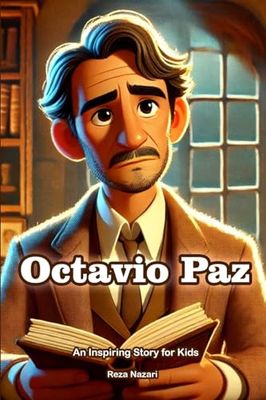 The Story of Octavio Paz: An Inspiring Story for Kids