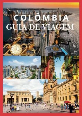 COLÔMBIA GUIA DE VIAGEM 2025