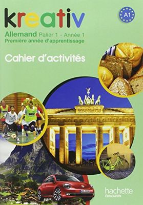 Kreativ Année 1 Palier 1 - Allemand - Cahier d'activités - Edition 2013