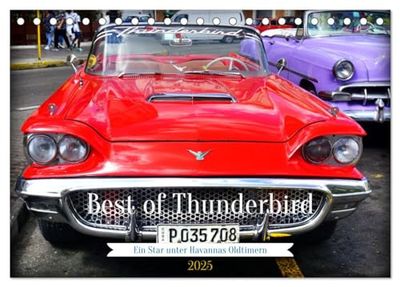 Best of Thunderbird - Ein Star unter Havannas Oldtimern (Tischkalender 2025 DIN A5 quer), CALVENDO Monatskalender: Ein Ford Thunderbird aus dem Jahre 1958 in Havanna