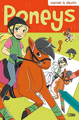 Carnet a Dessin : Poneys - Dès 6 ans