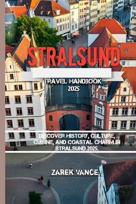 Stralsund Travel Handbook 2025