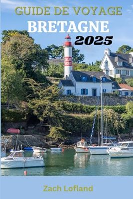 GUIDE DE VOYAGE BRETAGNE 2025