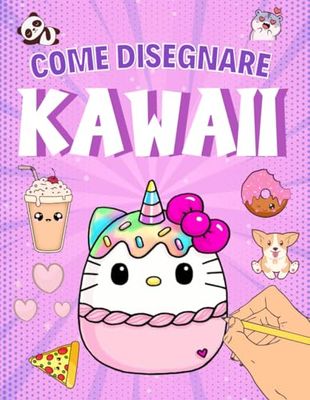 Come disegnare Kawaii: Libro di disegno passo passo per bambini - Disegni unici e carinissimi da riprodurre. cibo, animali, oggetti, volti - Ottima idea regalo per bambini creativi