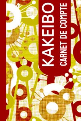 Kakébo - Mon livre de compte: Carnet de notes comptable pour gérer son budget et faire des économies