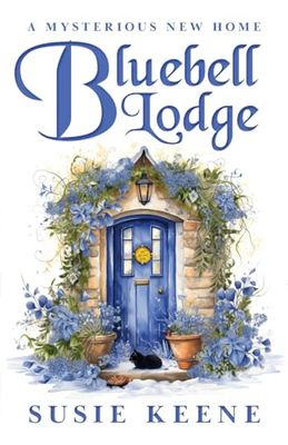 Bluebell Lodge: A Mysterious New Home