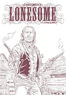 Lonesome - Tome 3 - Les liens du sang