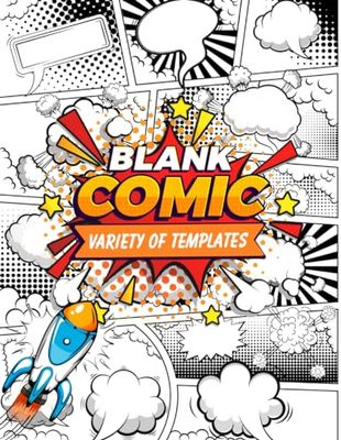 Blank Comic Book: Draw Your Own Comics - 110 Pages of Fun and Unique Templates - A Large Comic Book for Kids to Unleash Creativity