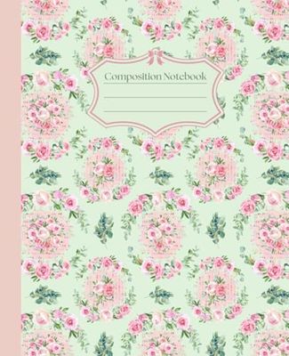 Pressed Petals: Vintage Floral Composition Notebook: Romantic Aesthetic Notebook for Girls — Notes, School & Journaling