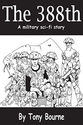 The 388th: A military sci-fi story