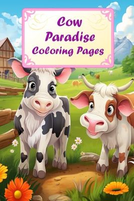 Cow Paradise: Farm Animal Coloring Journey: Adorable Cow Designs with Simple Patterns for All Ages